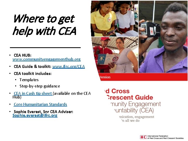 Where to get help with CEA • CEA HUB: www. communityengagementhub. org • CEA