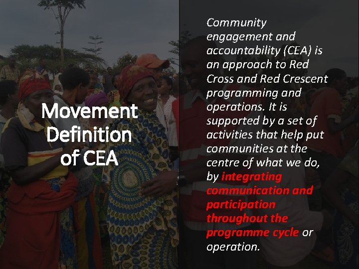 Movement Definition of CEA Community engagement and accountability (CEA) is an approach to Red