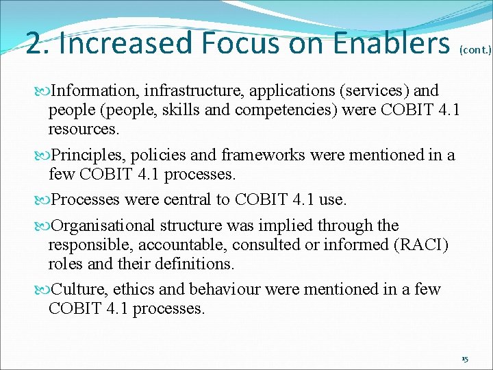 2. Increased Focus on Enablers (cont. ) Information, infrastructure, applications (services) and people (people,