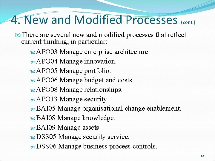 4. New and Modified Processes (cont. ) There are several new and modified processes