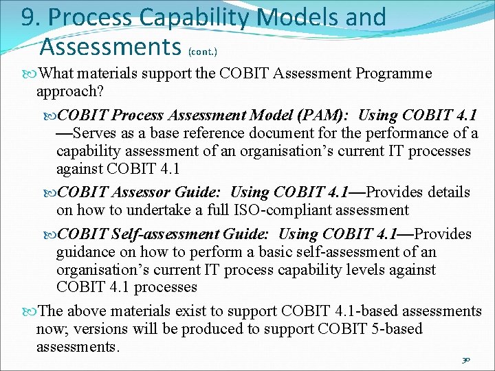 9. Process Capability Models and Assessments (cont. ) What materials support the COBIT Assessment