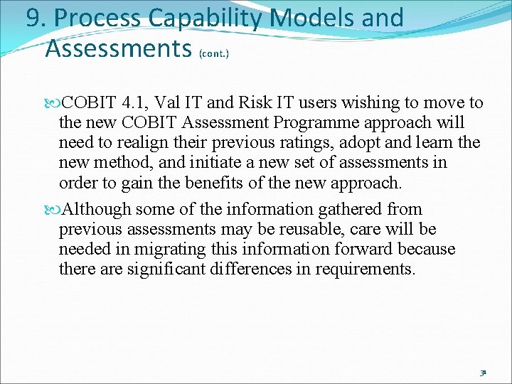 9. Process Capability Models and Assessments (cont. ) COBIT 4. 1, Val IT and
