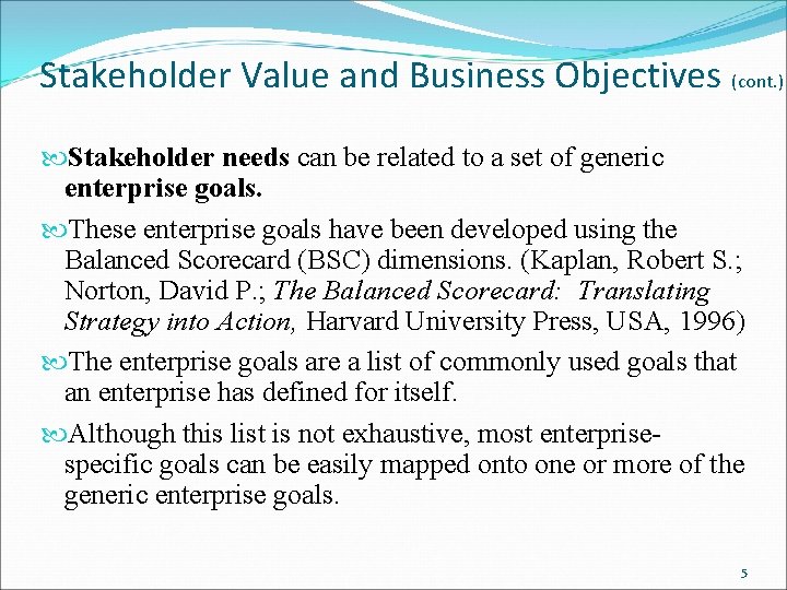 Stakeholder Value and Business Objectives (cont. ) Stakeholder needs can be related to a