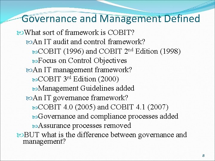 Governance and Management Defined What sort of framework is COBIT? An IT audit and
