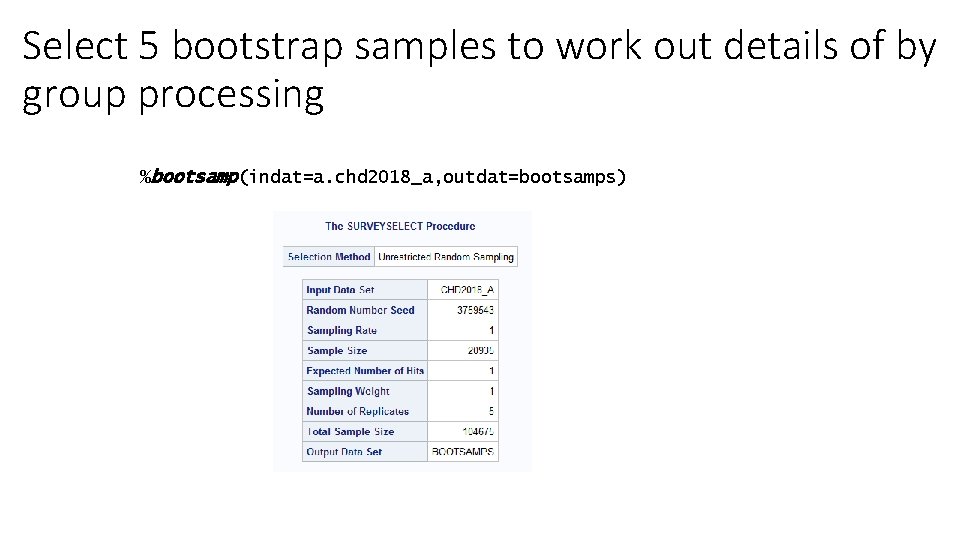 Select 5 bootstrap samples to work out details of by group processing %bootsamp(indat=a. chd