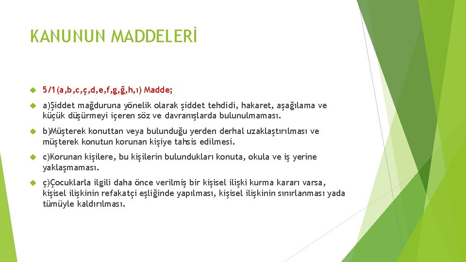 KANUNUN MADDELERİ 5/1(a, b, c, ç, d, e, f, g, ğ, h, ı) Madde;