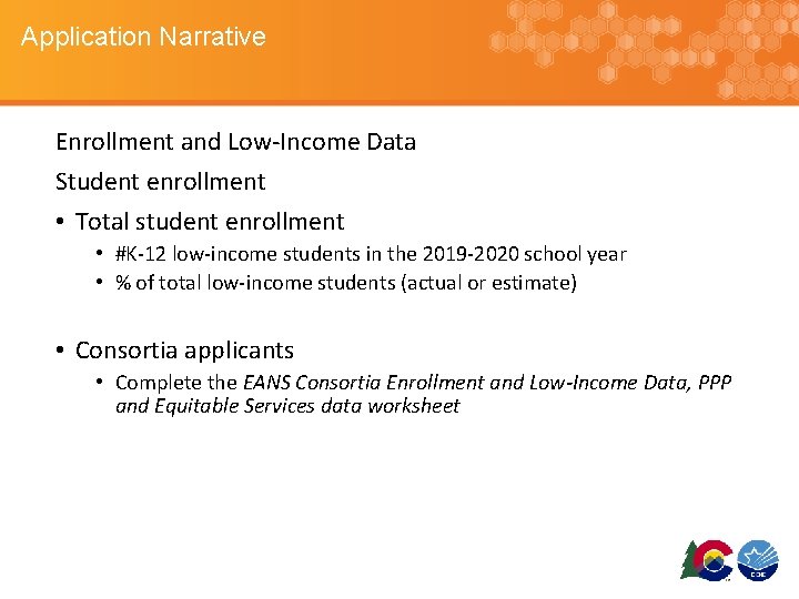 Application Narrative Enrollment and Low-Income Data Student enrollment • Total student enrollment • #K-12