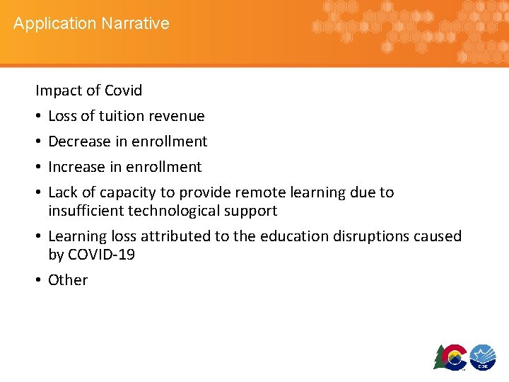 Application Narrative Impact of Covid • Loss of tuition revenue • Decrease in enrollment