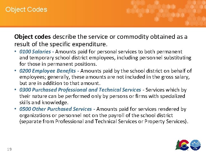 Object Codes Object codes describe the service or commodity obtained as a result of