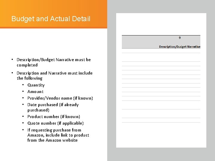 Budget and Actual Detail • Description/Budget Narrative must be completed • Description and Narrative