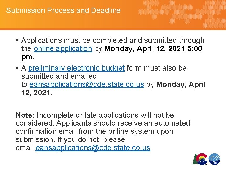 Submission Process and Deadline • Applications must be completed and submitted through the online