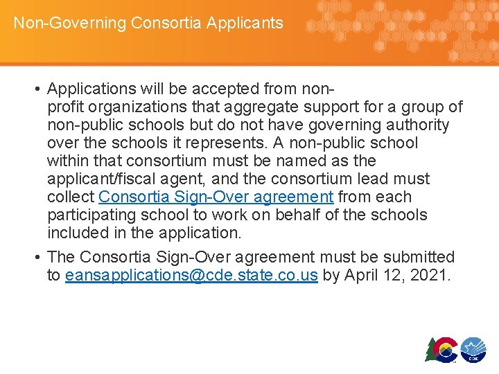 Non-Governing Consortia Applicants • Applications will be accepted from nonprofit organizations that aggregate support