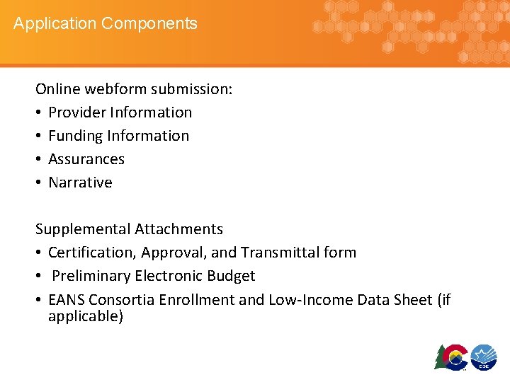 Application Components Online webform submission: • Provider Information • Funding Information • Assurances •