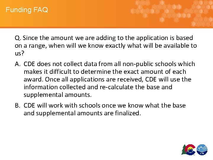 Funding FAQ Q. Since the amount we are adding to the application is based