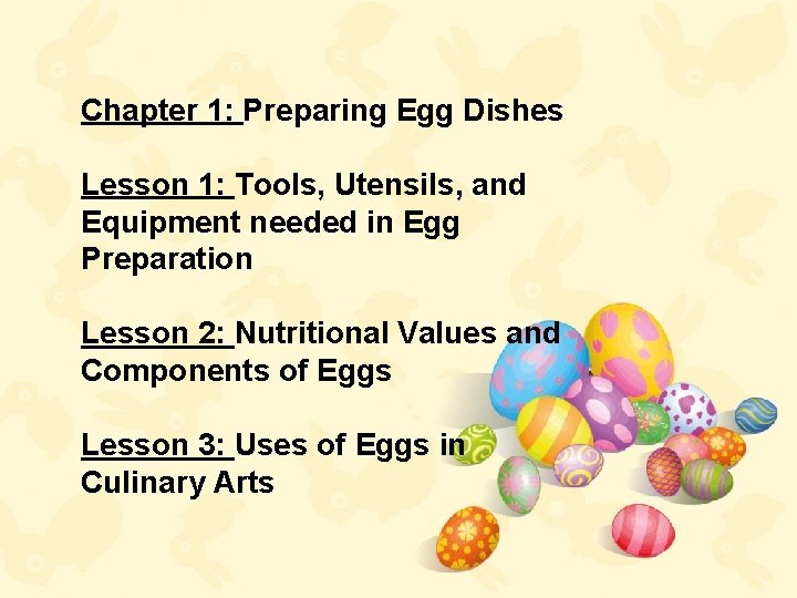 Chapter 1: Preparing Egg Dishes Lesson 1: Tools, Utensils, and Equipment needed in Egg