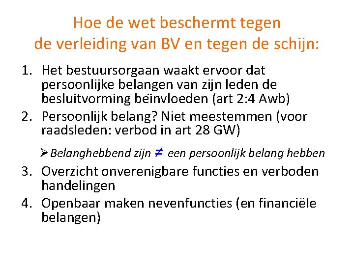 Hoe de wet beschermt tegen de verleiding van BV en tegen de schijn: 1.