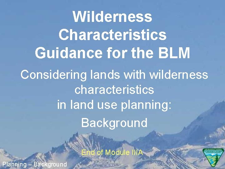 Wilderness Characteristics Guidance for the BLM Considering lands with wilderness characteristics in land use