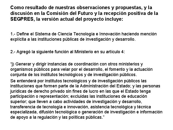 Como resultado de nuestras observaciones y propuestas, y la discusión en la Comisión del