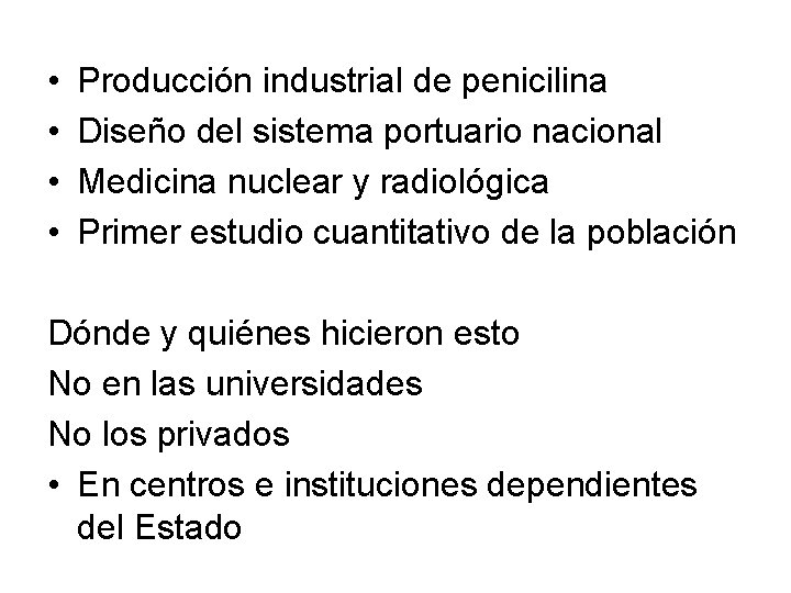  • • Producción industrial de penicilina Diseño del sistema portuario nacional Medicina nuclear