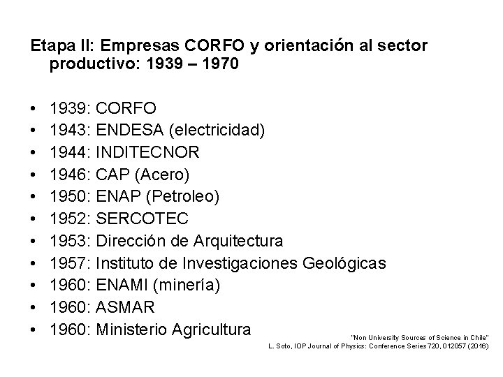 Etapa II: Empresas CORFO y orientación al sector productivo: 1939 – 1970 • •