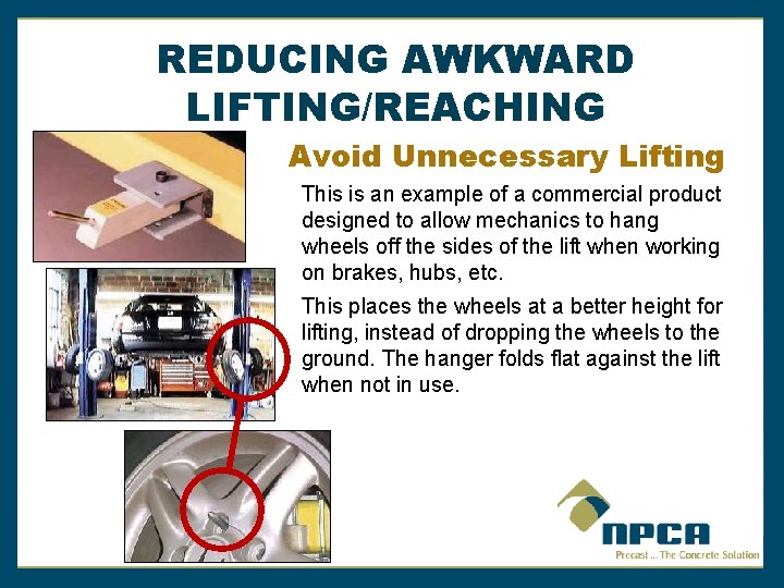 REDUCING AWKWARD LIFTING/REACHING Avoid Unnecessary Lifting This is an example of a commercial product