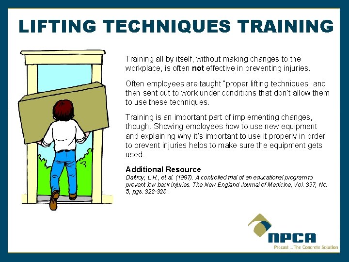 LIFTING TECHNIQUES TRAINING Training all by itself, without making changes to the workplace, is