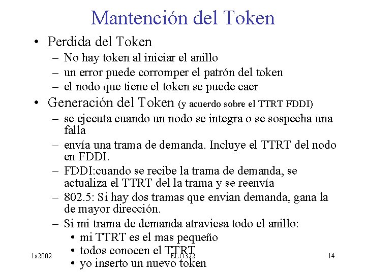 Mantención del Token • Perdida del Token – No hay token al iniciar el