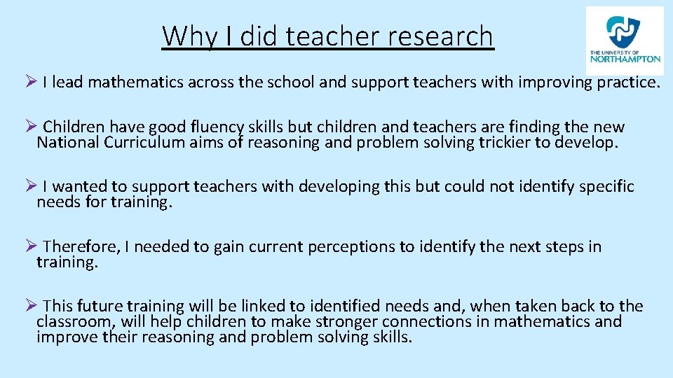 Why I did teacher research Ø I lead mathematics across the school and support
