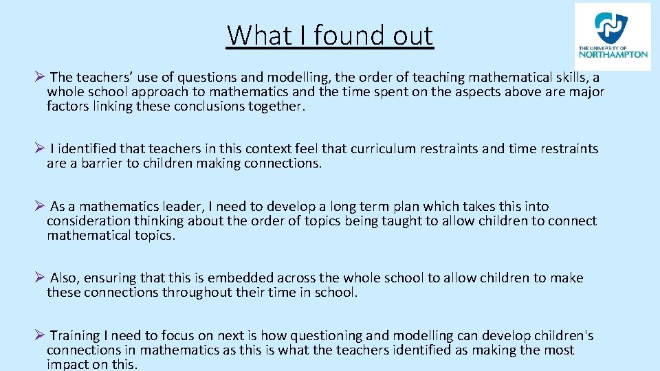 What I found out Ø The teachers’ use of questions and modelling, the order