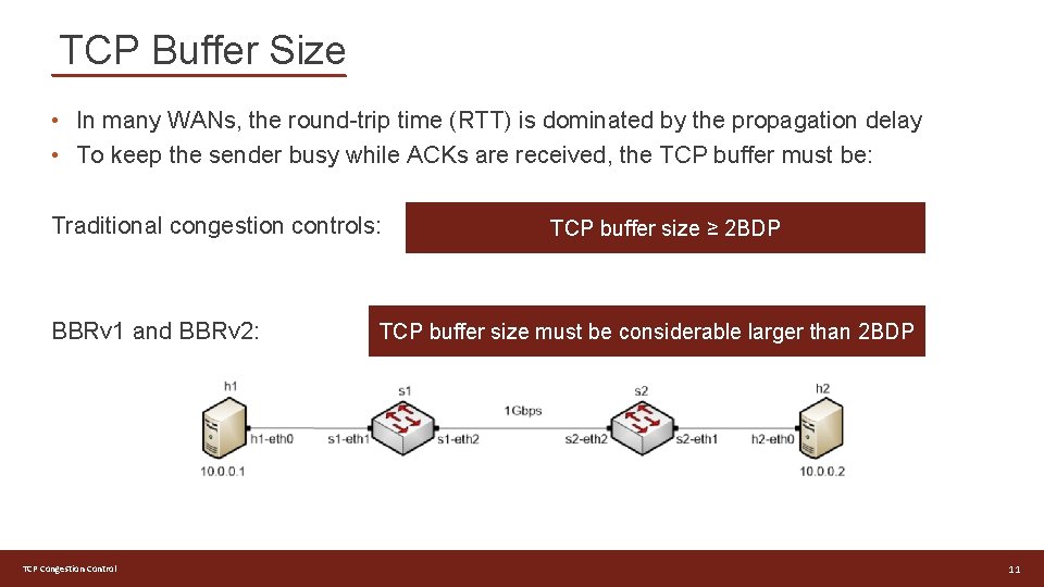TCP Buffer Size • In many WANs, the round-trip time (RTT) is dominated by