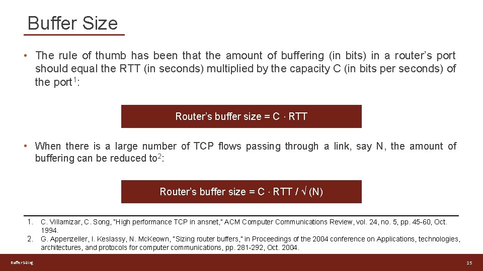 Buffer Size • The rule of thumb has been that the amount of buffering