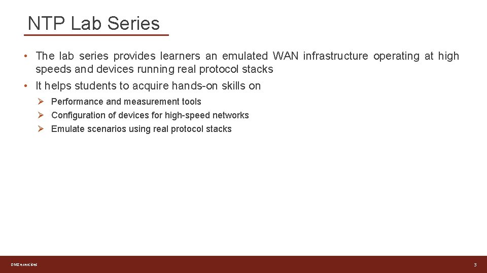 NTP Lab Series • The lab series provides learners an emulated WAN infrastructure operating