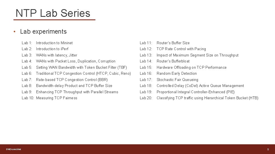NTP Lab Series • Lab experiments Lab 1: Introduction to Mininet Lab 11: Router’s
