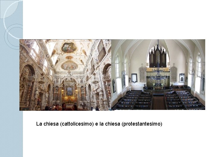 La chiesa (cattolicesimo) e la chiesa (protestantesimo) 