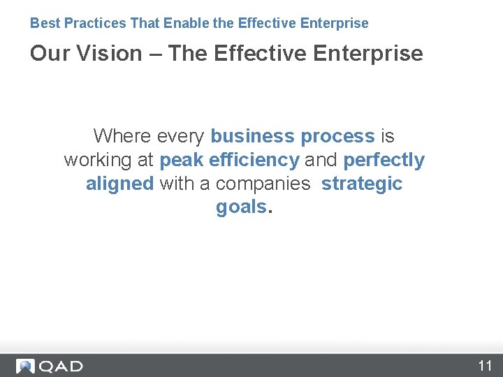 Best Practices That Enable the Effective Enterprise Our Vision – The Effective Enterprise Where