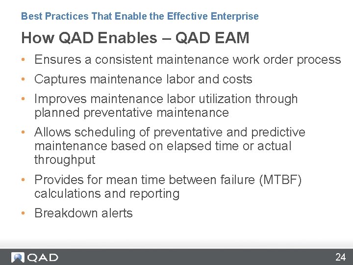 Best Practices That Enable the Effective Enterprise How QAD Enables – QAD EAM •