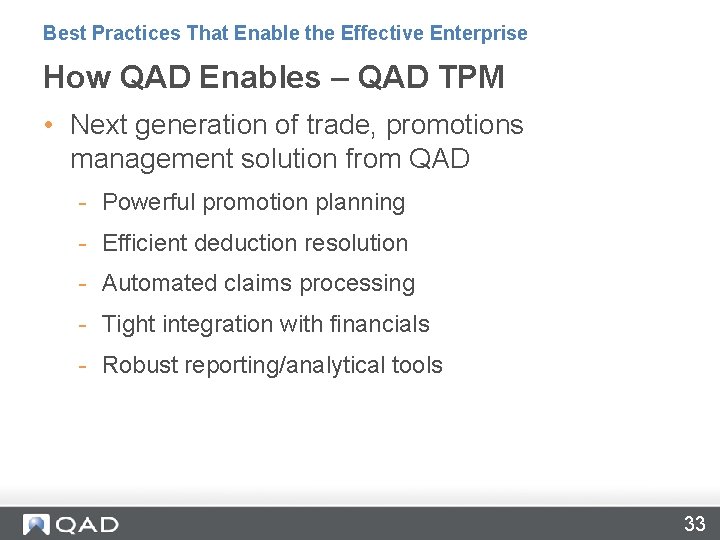 Best Practices That Enable the Effective Enterprise How QAD Enables – QAD TPM •