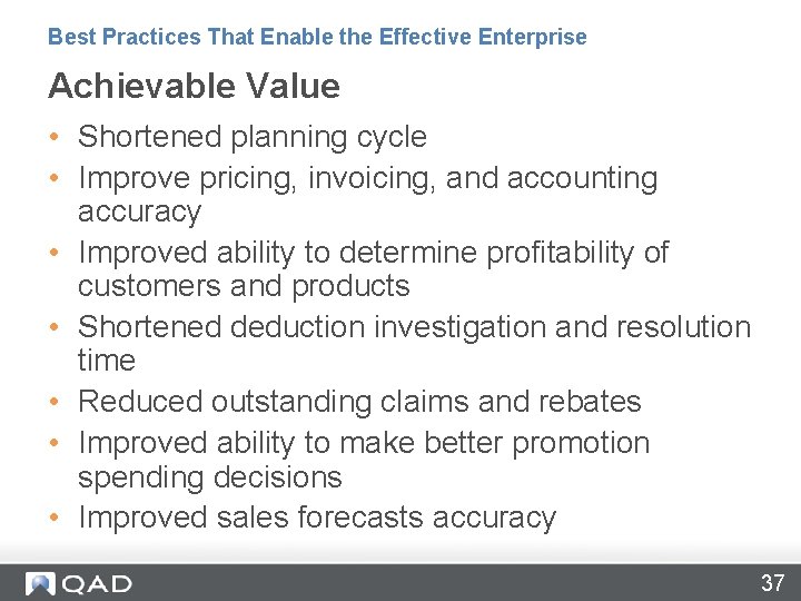 Best Practices That Enable the Effective Enterprise Achievable Value • Shortened planning cycle •