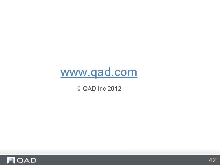 www. qad. com © QAD Inc 2012 42 