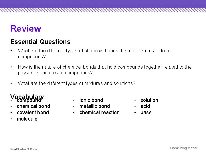 Review Essential Questions • What are the different types of chemical bonds that unite