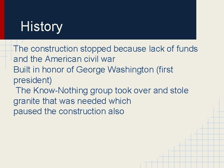 History The construction stopped because lack of funds and the American civil war Built