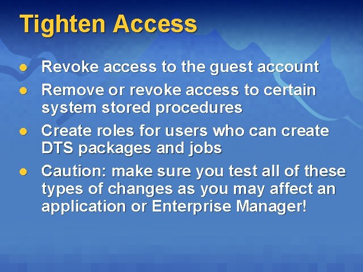 Tighten Access l l Revoke access to the guest account Remove or revoke access