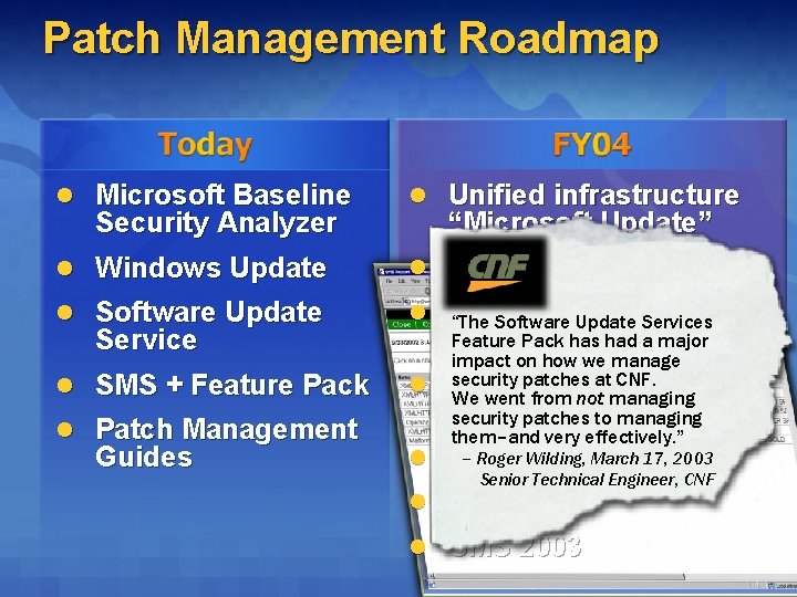 Patch Management Roadmap l Microsoft Baseline l Unified infrastructure l Windows Update l 2