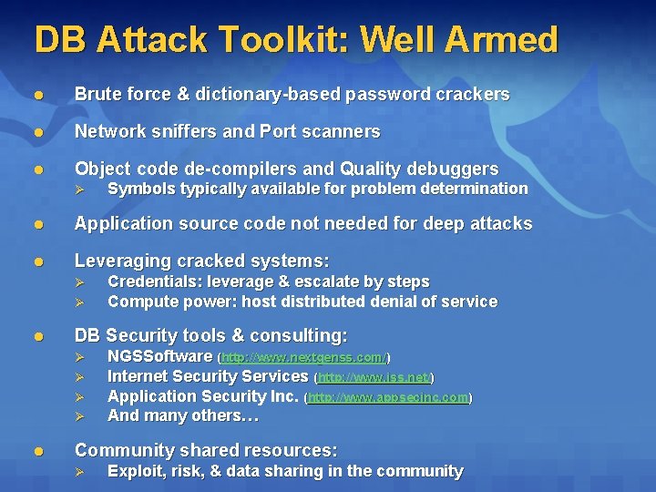 DB Attack Toolkit: Well Armed l Brute force & dictionary-based password crackers l Network