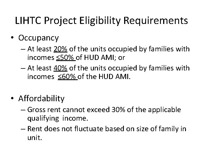 LIHTC Project Eligibility Requirements • Occupancy – At least 20% of the units occupied