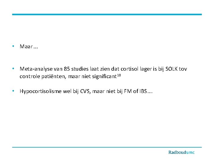  • Maar…. • Meta-analyse van 85 studies laat zien dat cortisol lager is