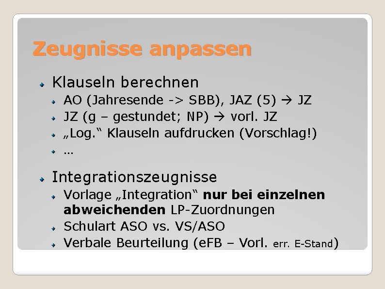 Zeugnisse anpassen Klauseln berechnen AO (Jahresende -> SBB), JAZ (5) JZ JZ (g –