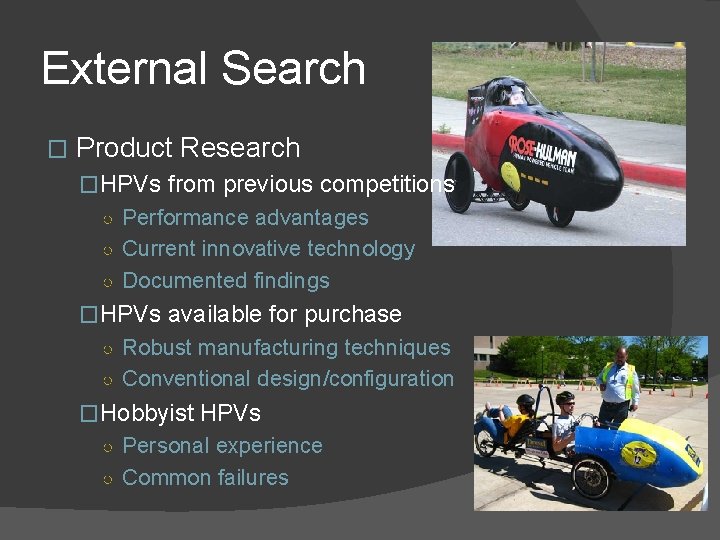 External Search � Product Research �HPVs from previous competitions ○ Performance advantages ○ Current