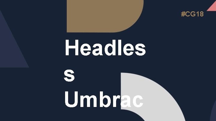 #CG 18 Headles s Umbrac 