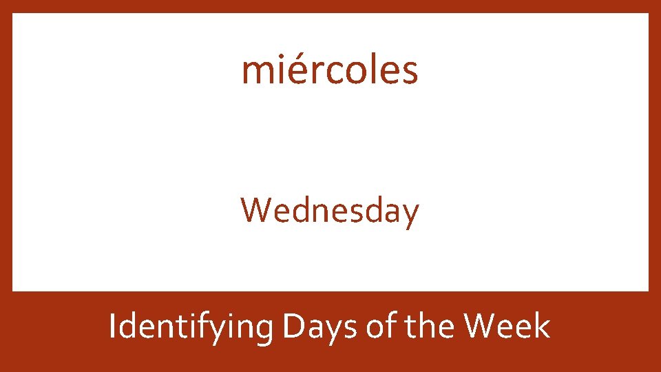 miércoles Wednesday Identifying Days of the Week 
